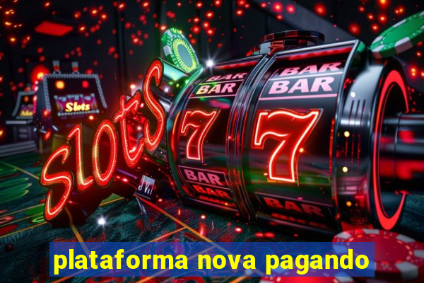 plataforma nova pagando